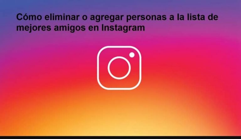 Cómo Eliminar o Agregar Personas a la Lista de Mejores Amigos en