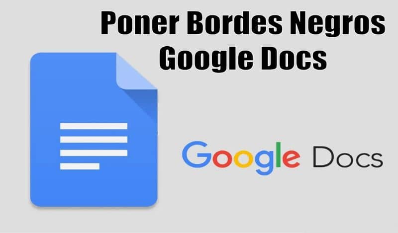 Poner bordes negros Google Docs