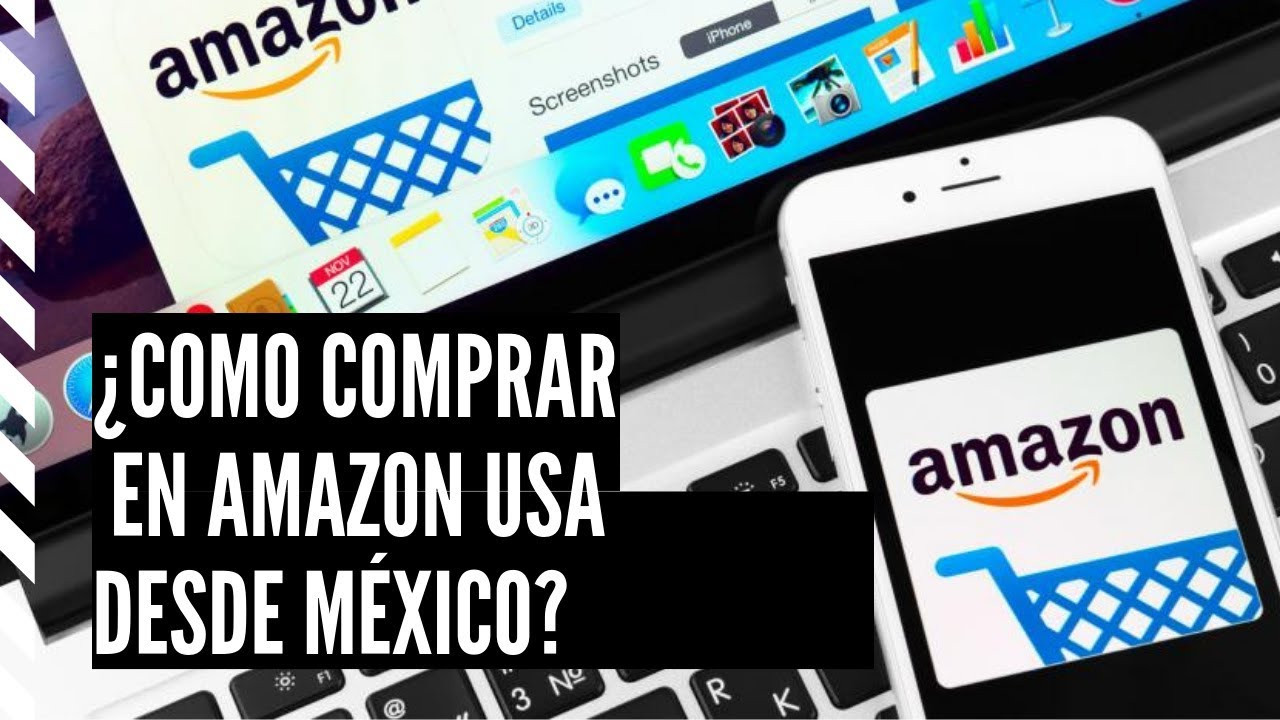 Cómo Puedo Comprar en Amazon Estados Unidos Desde México Guia